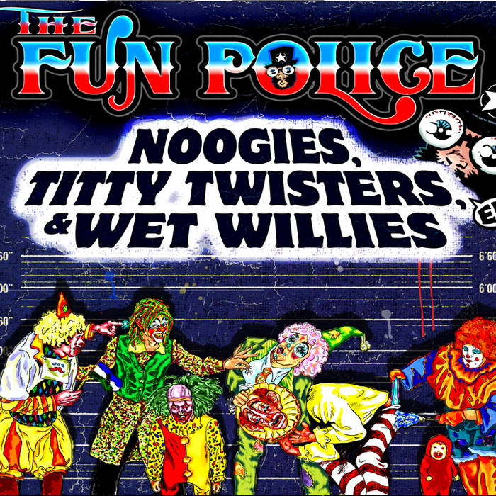 邦楽 TITTY TWISTER Noogies, Titty Twisters, and Wet Willies EP | The Fun Police