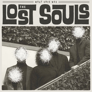 The Lost Souls — What Once Was