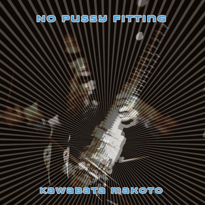 No Pussy Fitting Kawabata Makoto 河端一 Kawabata Makoto