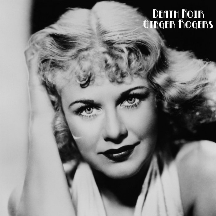Ginger Rogers Death Noir