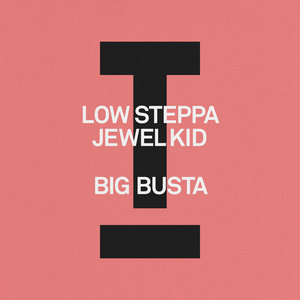 Big Busta (Extended Mix)Low Steppa, Jewel Kid cover