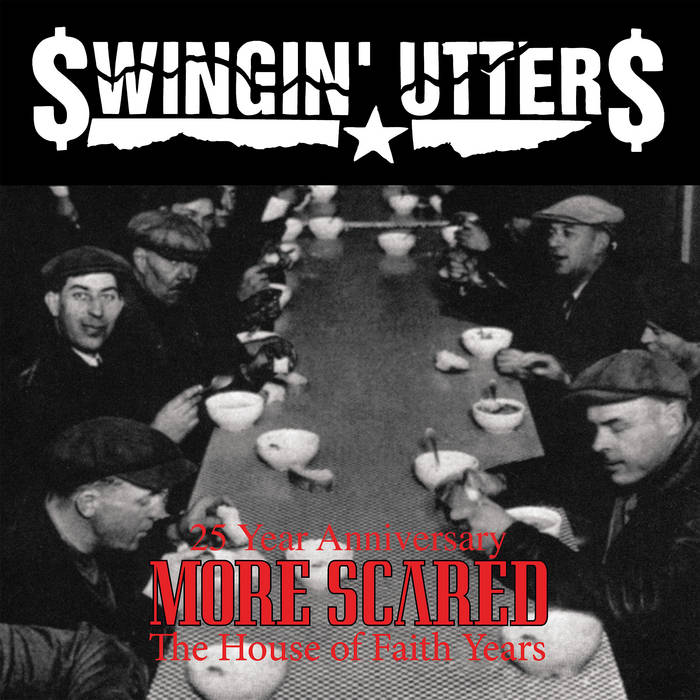More Scared (25 Year Anniversary Edition) | Swingin' Utters