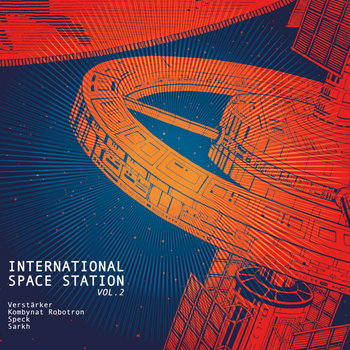 International Space Station | vol. 2 by Verstärker | Kombynat Robotron | Speck | Sarkh