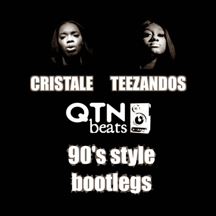 qtnbeats – CRISTALE x TEEZANDOS – qtnbeats 90’s style bootlegs