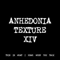 ANHEDONIA TEXTURE XIV [TF00159] cover art