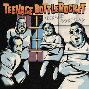 Teenage Bottlerocket — Teenage Bonehead