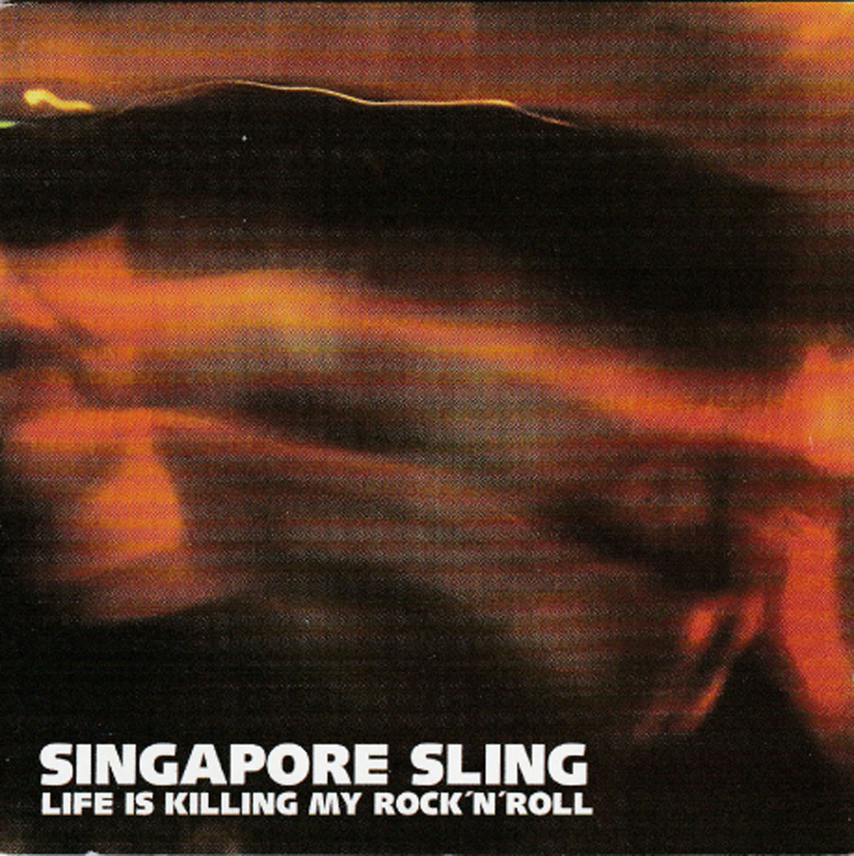 Life Is Killing My Rock´N´Roll Singapore Sling