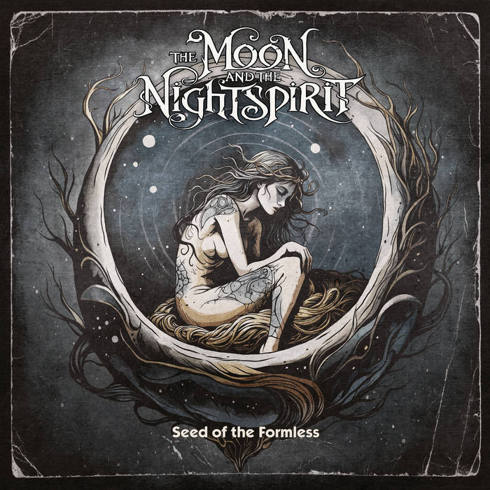 The Moon And The Nightspirit - Seed of the Formless