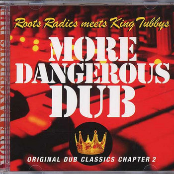 30. More Dangerous Dub: Roots Radics Meets King Tubbys | Roots Radics