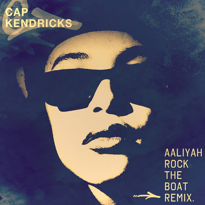 Aaliyah »ROCK THE BOAT RMX« | Cap Kendricks