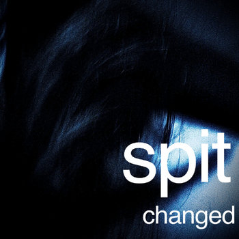 Changed - Demo | Spit
