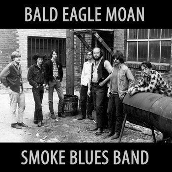 Bald Eagle Moan
Smoke Blues Band