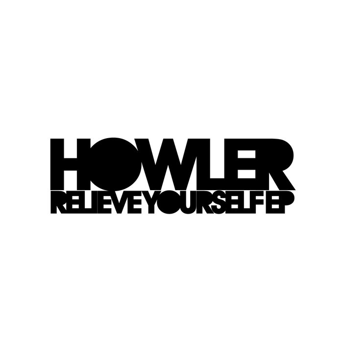 Relieve Yourself (EP) | Howler