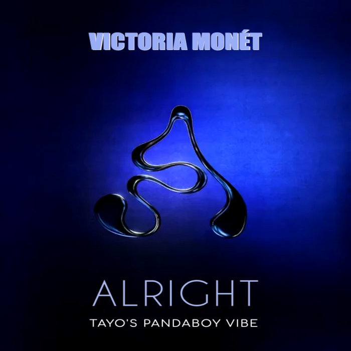 Victoria Monét - Alright (Tayo's Pandaboy Vibe) | Tayo Wink