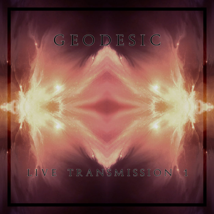 Live Transmission 1 Geodesic