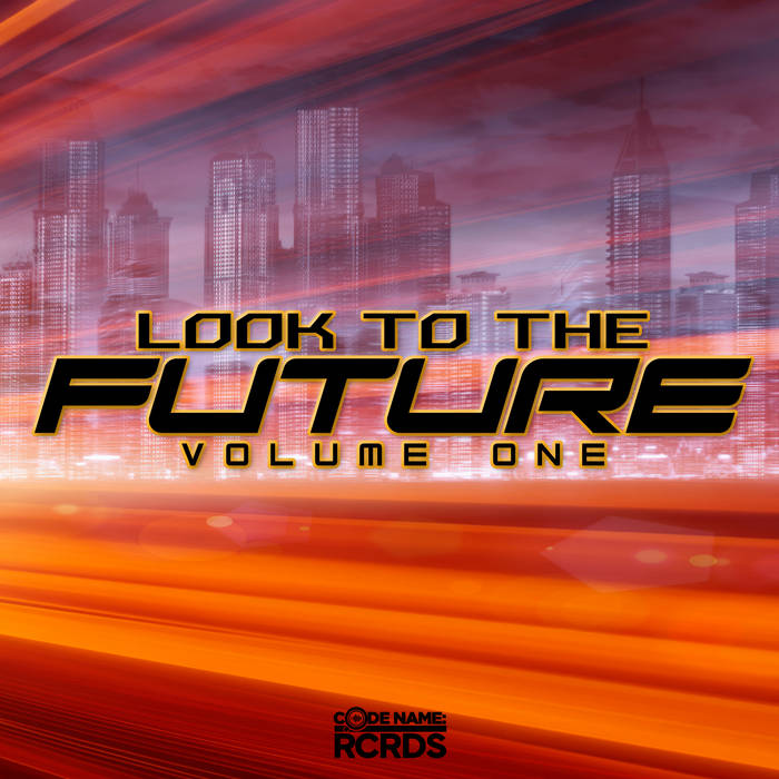 Look To The Future Volume 1 | Various Artists | Codename: RCRDS