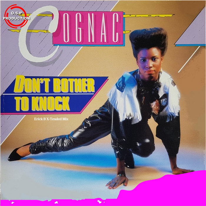 Cognac - Don't Bother To Knock (Erick B X-Tended Mix) | Erick B