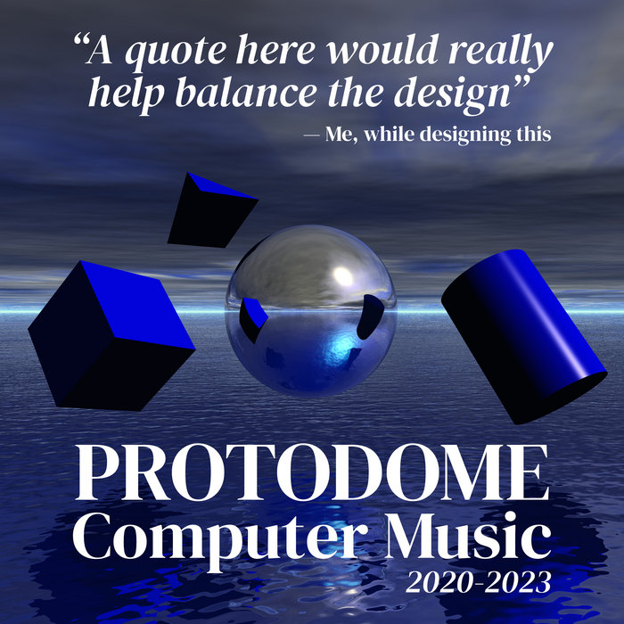 Computer Music 2020-2023, by PROTODOME