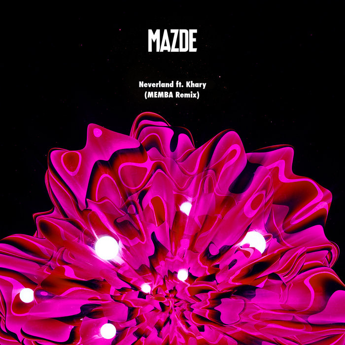 Mazde - Neverland Remixes | Mazde