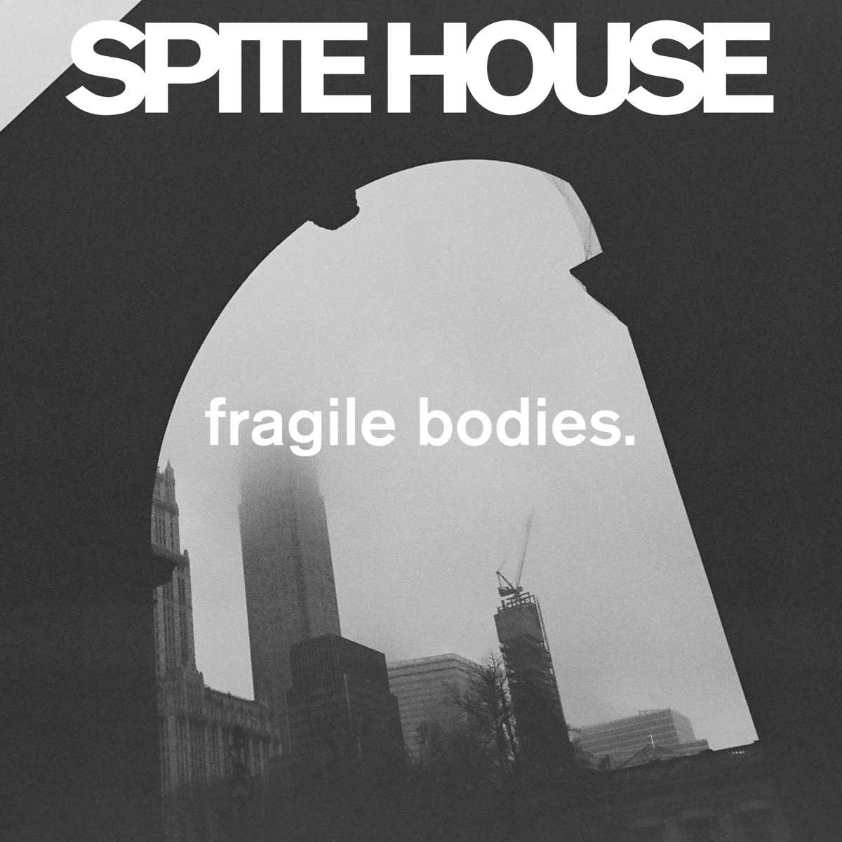 Fragile Bodies Spite House