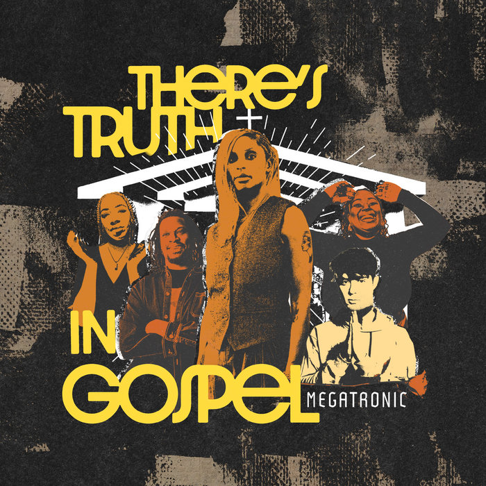 There's Truth In Gospel EP | Megatronic