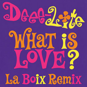 Deee Lite - What is Love? (La Boix Remix)La Boix cover
