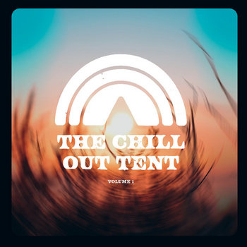 Cover art for The Chill Out Tent Volume 1