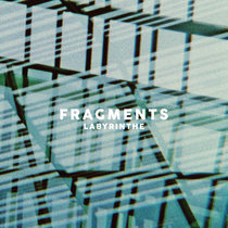 Fragments — Labyrinthe