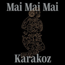 Mai Mai Mai — Karakoz