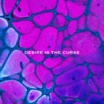 PART 2: DESIRE IS THE CURSE