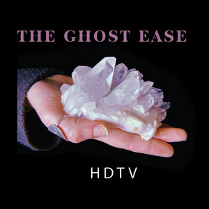 The Ghost Ease — HDTV