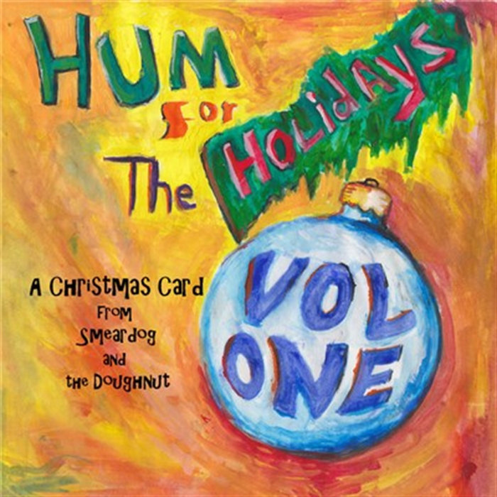 Hum For The Holidays Vol One | Smeardog And The Doughnut