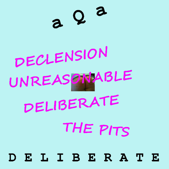 DELIBERATE aQa