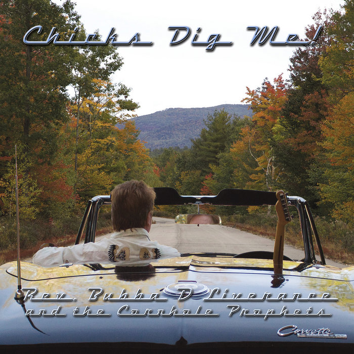 Chicks Dig Me! | Rev. Bubba D. Liverance & the Cornhole Prophets