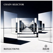 Velvet Dub Collective: Chain Selector — Reflections I