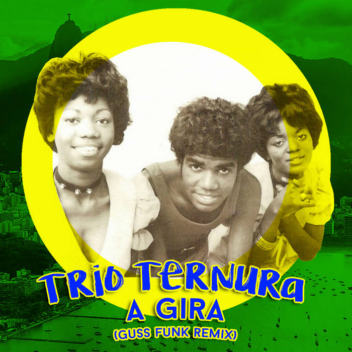 Trio Ternura - A Gira (Guss Funk Remix) | Dj Guss
