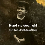 Cory Bytof and the Dollops of Light - Hand Me Down Girl