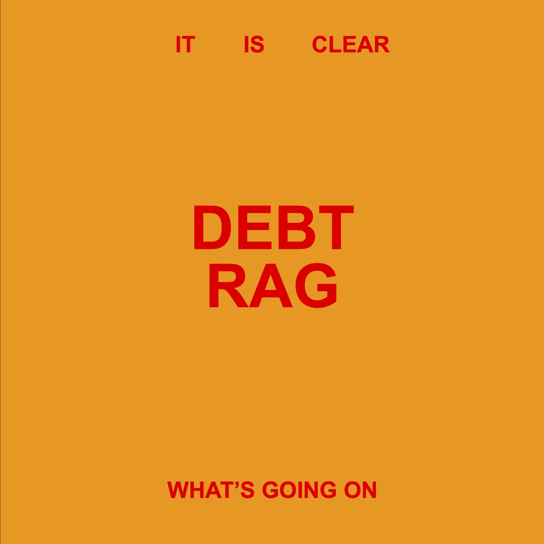 Debt Rag — It Is Clear What's Going On ｜補記（6/26）