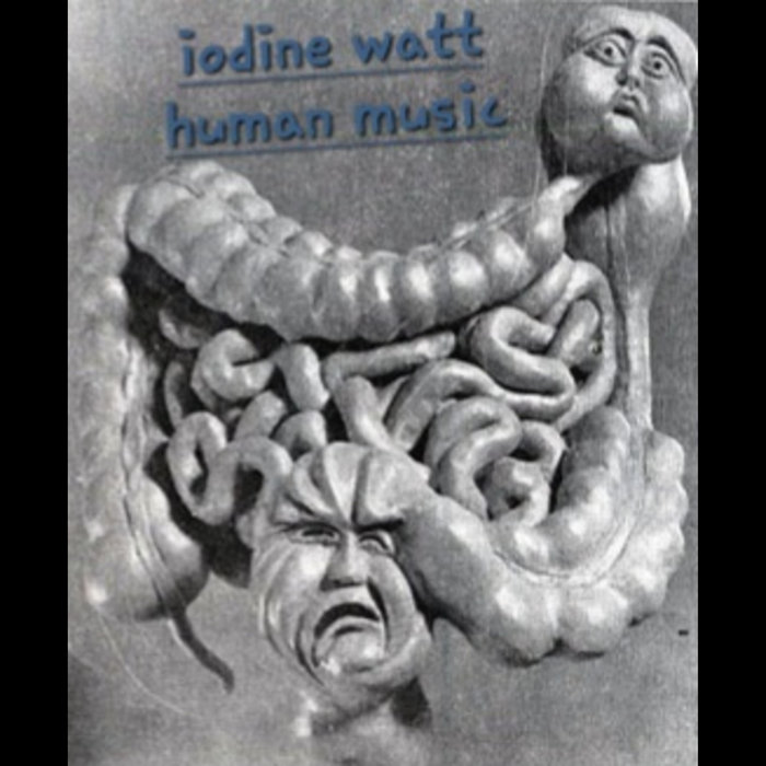 Human Musical Human Music | Iodine Watt