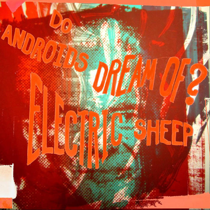 Do Androids Dream Of? | Electric Sheep