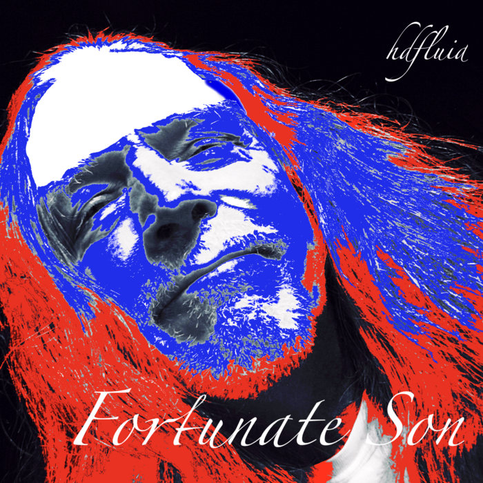 Fortunate Son Hdfluid