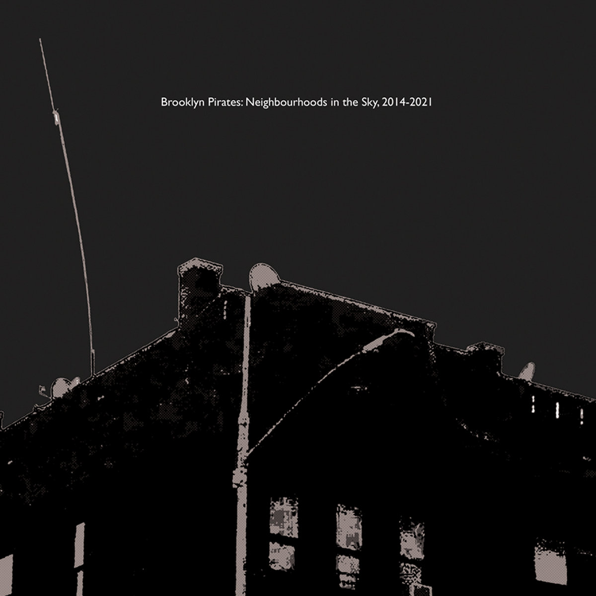 Brooklyn Pirates: Neighbourhoods in the Sky, 2014-2021 | Death Is