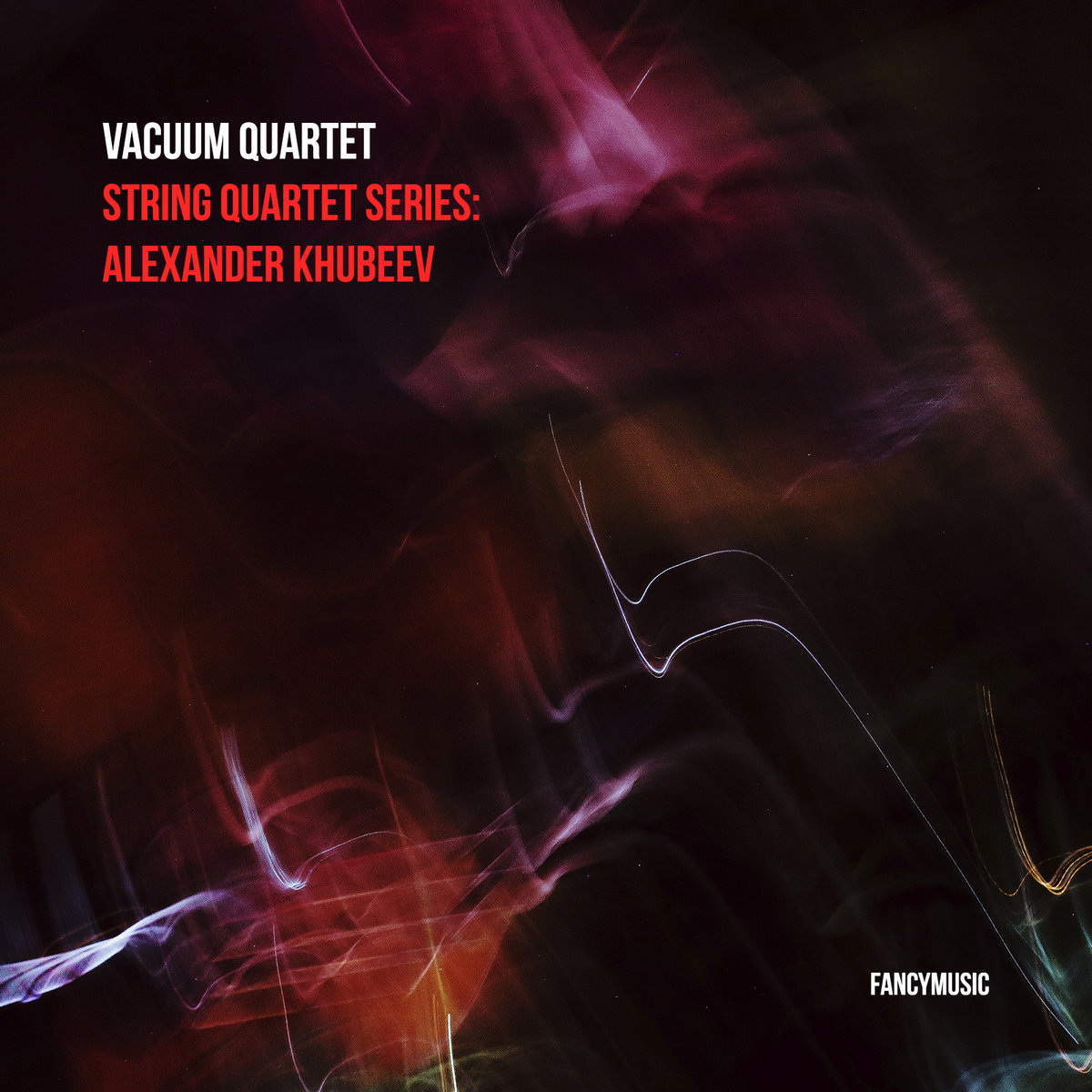 String Quartet Series: Alexander Khubeev | Vacuum Quartet | FANCYMUSIC