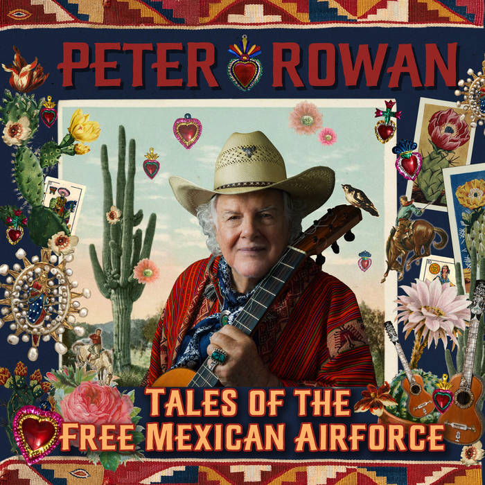 Tales of the Free Mexican Airforce | Peter Rowan