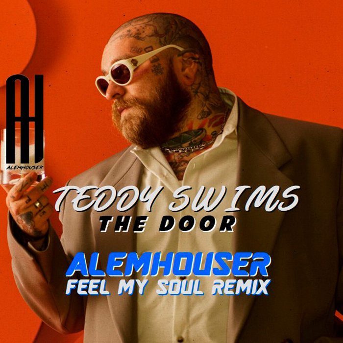 The Door (AlemHouser Feel My Soul Remix) | Teddy Swims | AlemHouser