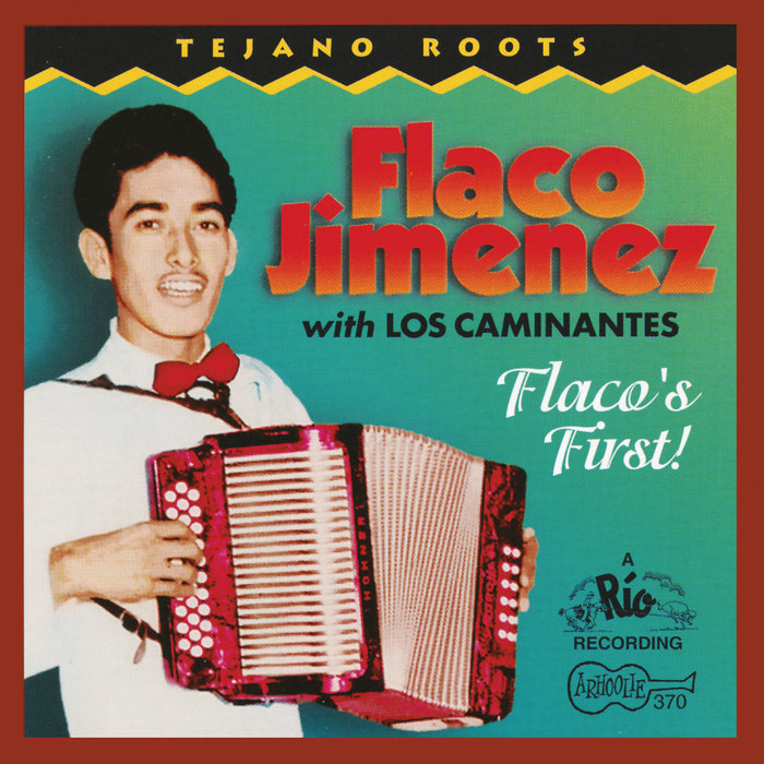 Flaco's First Flaco Jiménez
