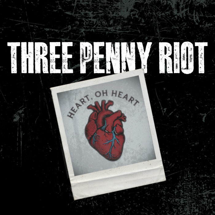 Heart, oh Heart | Three Penny Riot