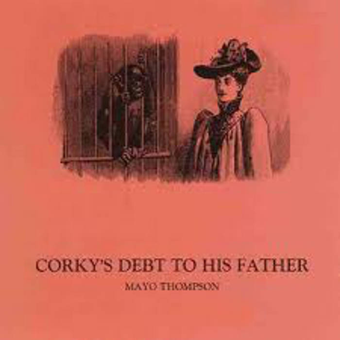 Corky's Debt To His Father | Mayo Thompson