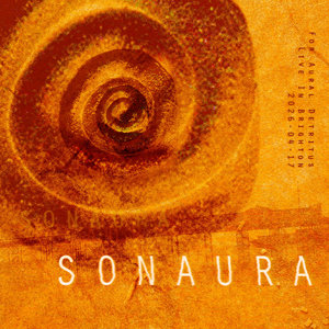 Sonaura — For Aural Detritus - Live In Brighton 2026-04-17