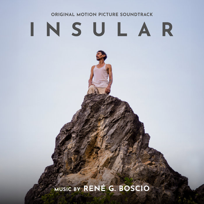 Insular (Original Motion Picture Soundtrack) René G. Boscio